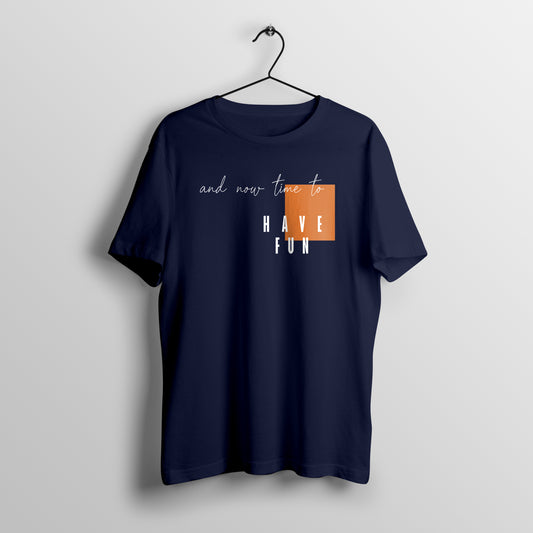 Have Fun T-Shirt