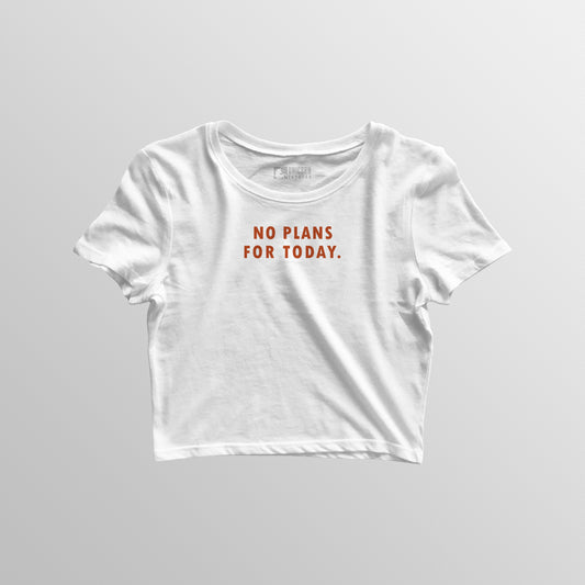 No Plans Crop Top